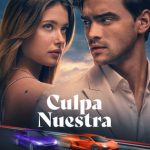 فيلم Culpa nuestra 2025 مترجم